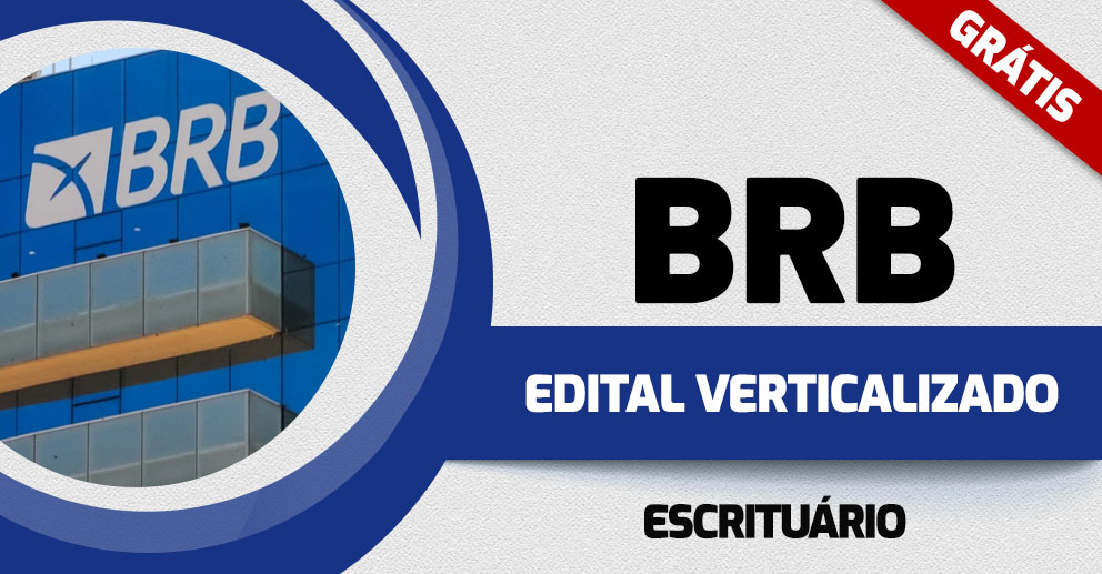 Com O Edital Do Banco De Brasília (BRB) Publicado, Agora é O Momento De ...